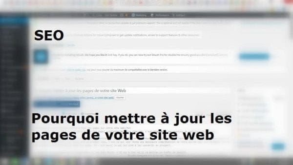 Pourquoi vous devriez mettre à jour les vieilles pages de votre site internet