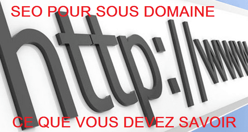 Comment optimiser votre sous domaine avec le SEO