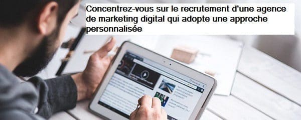 Travailler avec une agence de marketing digital qui met l'accent sur des stratégies personnalisées