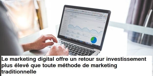 Le retour sur investissement du marketing digital par rapport au marketing traditionnel