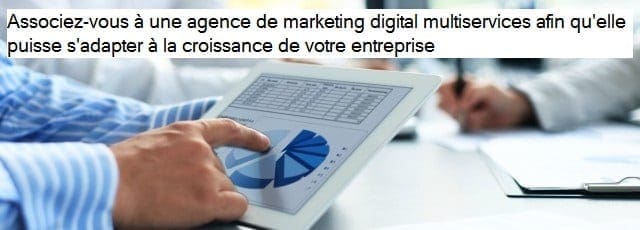 Un conseil pour choisir une agence de marketing digital