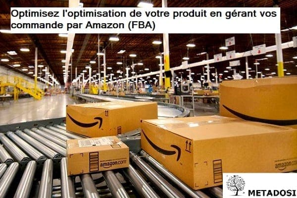 Une façon d'optimiser votre référencement Amazon en rejoignant FBA