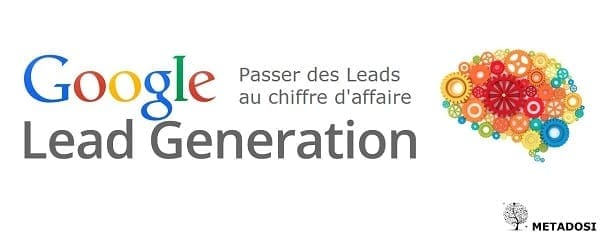 Génération de leads Google : comment attirer de précieux leads Google