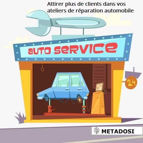 Comment attirer plus de clients dans mon atelier de réparation automobile et les garder heureux en 6 étapes simples