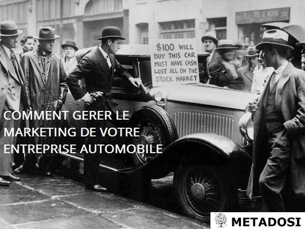 Comment gérer le marketing de votre entreprise automobile