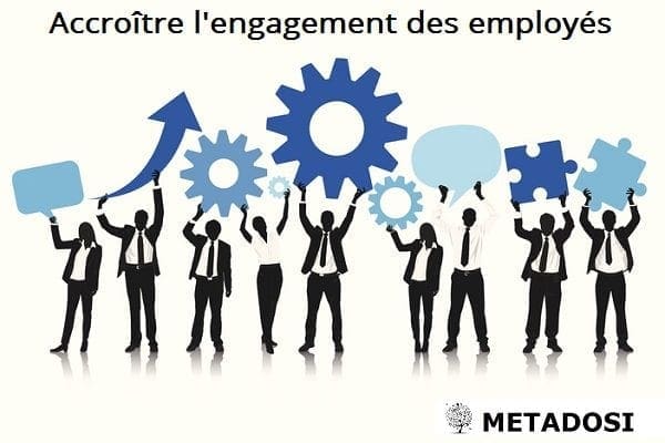 8 façons d'accroître l'engagement des employés