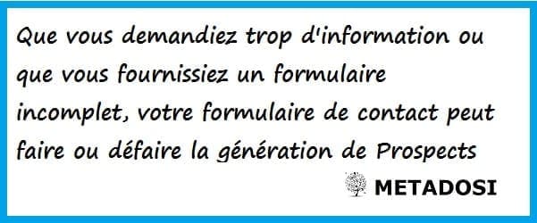 Que vous demandiez trop d'information ou que vous fournissiez un formulaire incomplet, votre formulaire de contact peut faire ou défaire la génération de prospects