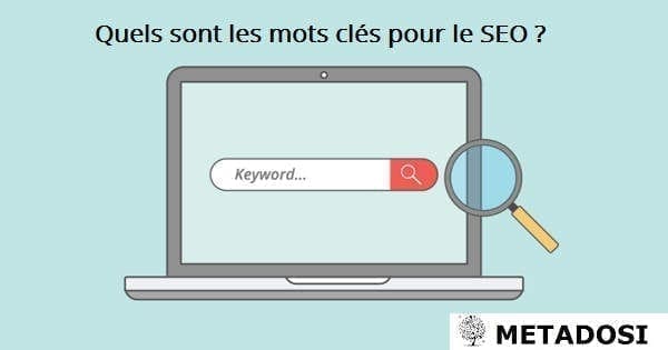 Quels sont les mots clés pour le SEO ?